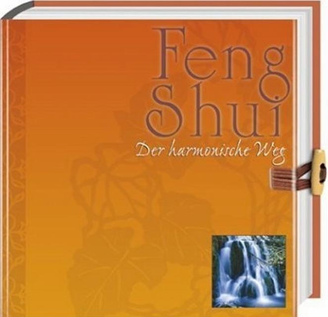 Feng Shui. Der harmonische Weg