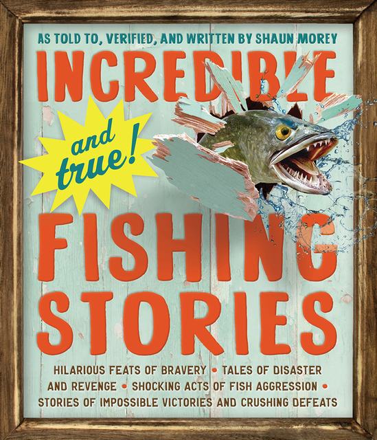 Incredible Fishing Stories