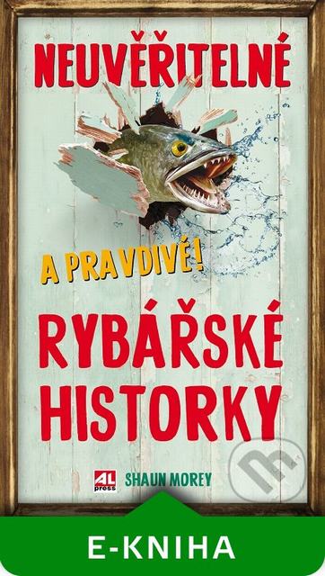 Neuvěřitelné a pravdivé rybářské historky e