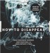 How to Disappear