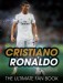 Cristiano Ronaldo. The Ultimate Fan Book
